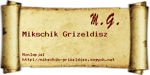 Mikschik Grizeldisz névjegykártya